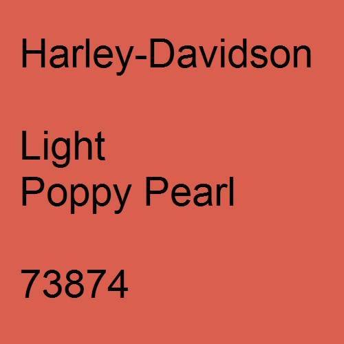 Harley-Davidson, Light Poppy Pearl, 73874.